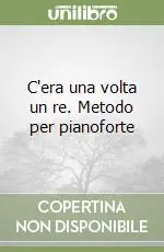 Di Tendenza C‘era una volta un re. Metodo per pianoforte