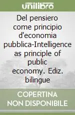 Super Prezzo Del pensiero come principio d‘economia pubblica-Intelligence as principle of public economy. Ediz. bilingue
