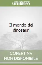 Soddisfatti O Rimborsati Il mondo dei dinosauri