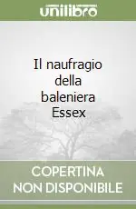 Più Venduto Il naufragio della baleniera Essex