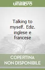 Talking to myself. Ediz. inglese e francese Promozione