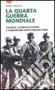 La quarta guerra mondiale. Finanza, globalizzazione e terrorismo dopo Ground Zero Vendita Finale