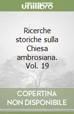 Ricerche storiche sulla Chiesa ambrosiana. Vol. 19 Ultima Occasione