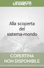 Bestseller Alla scoperta del sistema-mondo