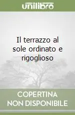 Esclusivo Il terrazzo al sole ordinato e rigoglioso