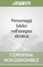Personaggi biblici nell‘esegesi ebraica Direttamente Dal Produttore