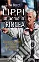 Sconto Lippi un uomo in trincea