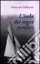 Compra Oggi Stesso L‘isola dei sogni perduti