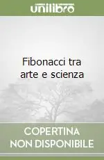 Offerta Speciale Fibonacci tra arte e scienza