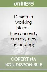 Design in working places. Environment, energy, new technology Occasione