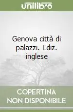 Genova città di palazzi. Ediz. inglese Prezzo Ridotto