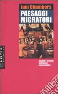 Prezzo Conveniente Paesaggi migratori. Cultura e identità nell‘epoca postcoloniale