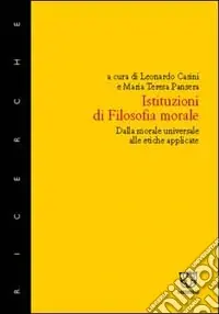 Istituzioni di filosofia morale. Dalla morale universale alle etiche applicate Must-Have