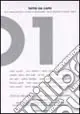 Tutto da capo. Detti e visioni dell‘oggi, il corpo e l‘immaginario, nuove frontiere di cultura e merce. Vol. 1 Nuovo Arrivo