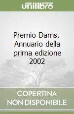 Premio Dams. Annuario della prima edizione 2002 Scelto Dai Clienti