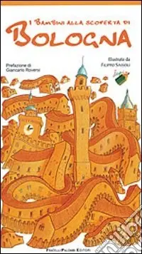 I bambini alla scoperta di Bologna Compra Oggi Stesso