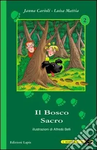 Il bosco sacro. Ediz. illustrata Nuovo Arrivo