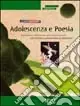 Nuovo Arrivo Adolescenza e poesia. Esplorazione dell‘universo giovanile attraverso una raccolta di poesie scritte da adolescenti