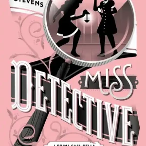 Offerta Speciale Miss Detective. I primi casi della società investigativa Wells & Wong