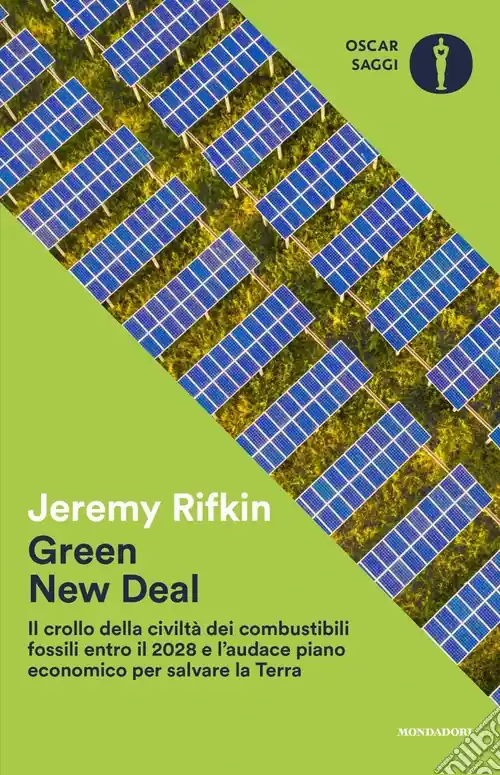 Green new deal. Il crollo della civiltà dei combustibili fossili entro il 2028 e l‘audace piano economico per salvare la Terra Ultima Occasione