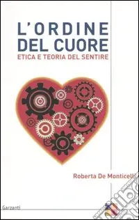 L‘ordine del cuore. Etica e teoria del sentire Reso Gratuito