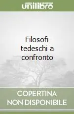 Filosofi tedeschi a confronto Ultime Pezzi
