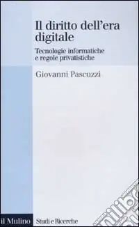 Subito Disponibile Il diritto dell‘era digitale. Tecnologie informatiche e regole privatistiche