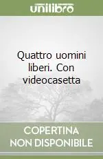 Quattro uomini liberi. Con videocasetta Offerta Speciale
