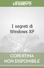 I segreti di Windows XP Compra Oggi Stesso