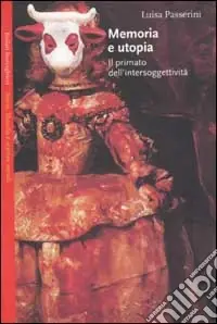 Memoria e utopia. Il primato dell‘intersoggettività Affare