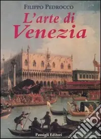Più Venduto L‘arte di Venezia. Ediz. illustrata