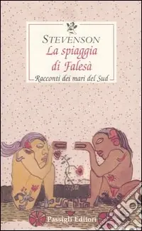 Acquista Ora La spiaggia di Falesà. Racconti dei mari del Sud