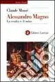Alessandro Magno. La realtà e il mito Pagamento Sicuro