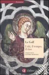 Offerta I riti, il tempo, il riso. Cinque saggi di storia medievale