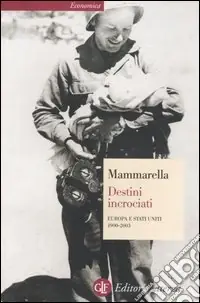 Subito Disponibile Destini incrociati. Europa e Stati Uniti 1900-2003