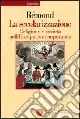 Acquista Ora La secolarizzazione. Religione e società nell‘Europa contemporanea