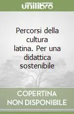 Prezzo Scontato Percorsi della cultura latina. Per una didattica sostenibile