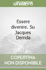 Ultimissimo Modello Essere divenire. Su Jacques Derrida