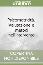 Ordina Subito Psicomotricità. Valutazione e metodi nell‘intervento