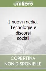 I nuovi media. Tecnologie e discorsi sociali Occasione