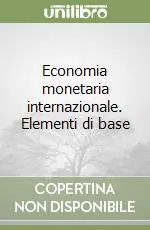 Bestseller Economia monetaria internazionale. Elementi di base
