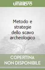 Più Venduto Metodo e strategie dello scavo archeologico