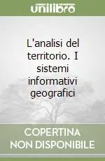 Affare L‘analisi del territorio. I sistemi informativi geografici