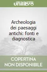 A Buon Prezzo Archeologia dei paesaggi antichi fonti e diagnostica