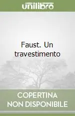 Faust. Un travestimento Must-Have