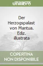 Compra Oggi Stesso Der Herzogspalast von Mantua. Ediz. illustrata