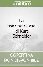 Ultima Occasione La psicopatologia di Kurt Schneider