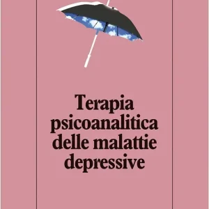 Compra Oggi Stesso Terapia psiconalitica delle malattie depressive