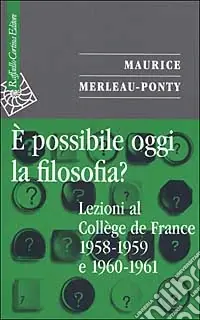Offerta E possibile oggi la filosofia? Lezioni al Collège de France 1958-1959 e 1960-1961