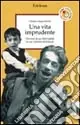 Ultima Occasione Una vita imprudente. Percorsi di un diversabile in un contesto di fiducia